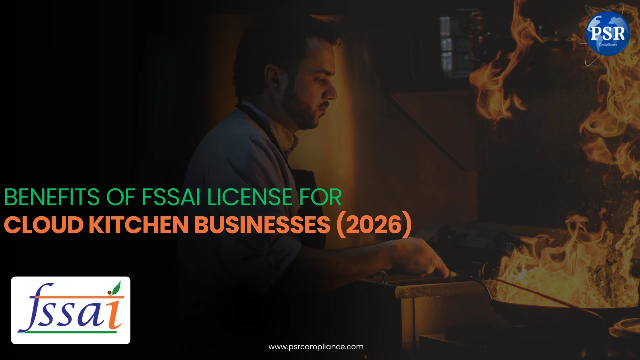 Benefits of FSSAI License for Cloud Kitchen Businesses (2026) by PSR Compliance