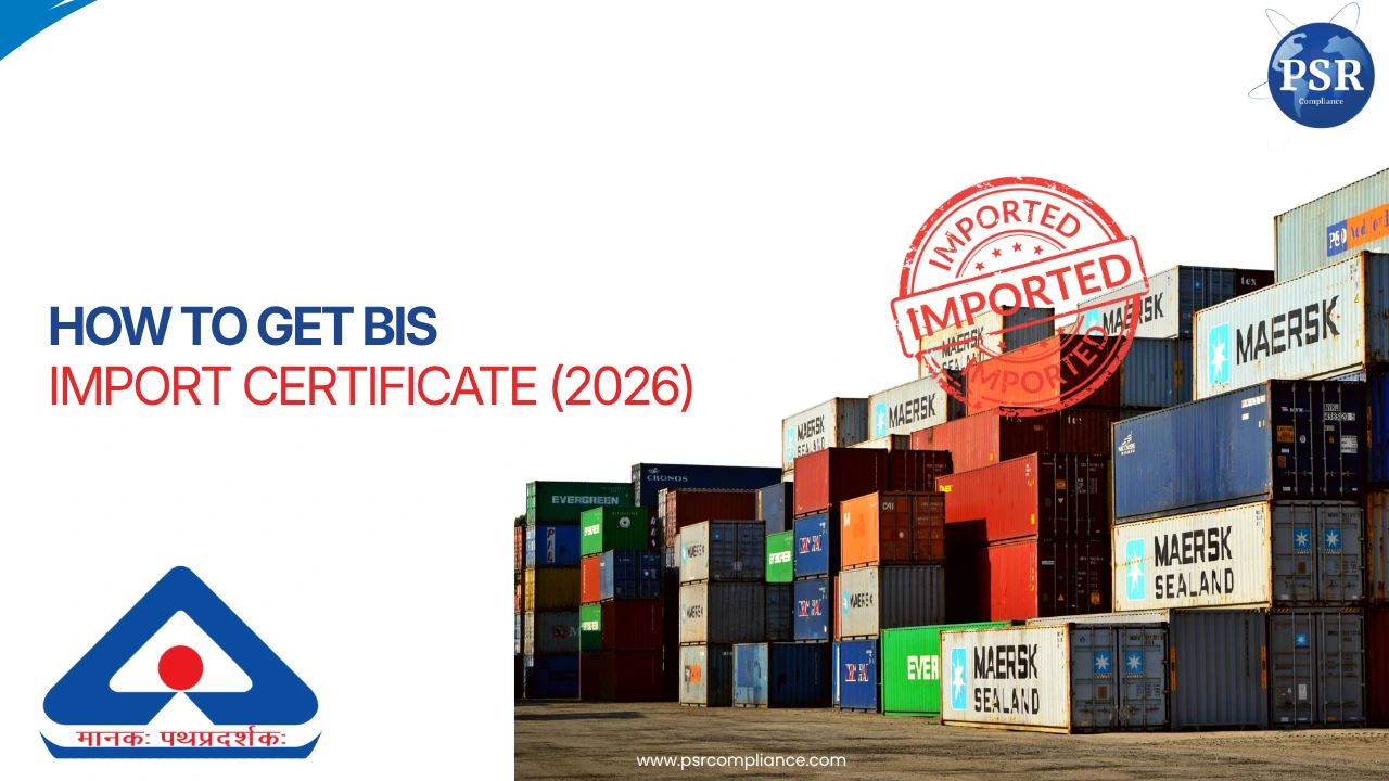 How to Get Bureau of Indian Standards Import Certificate by PSR Compliance