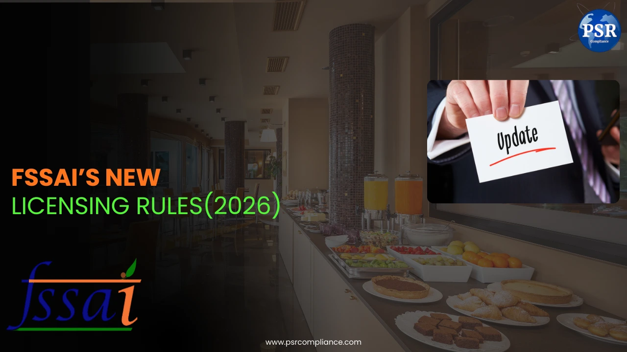 FSSAI’s New 2026 Licensing Rules: What Food Business Operators Must Know by PSR Compliance
