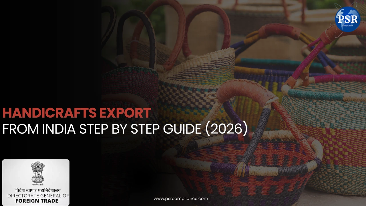 Handicrafts Export from India: Process, Documents, and Requirements (2026) by PSR Compliance