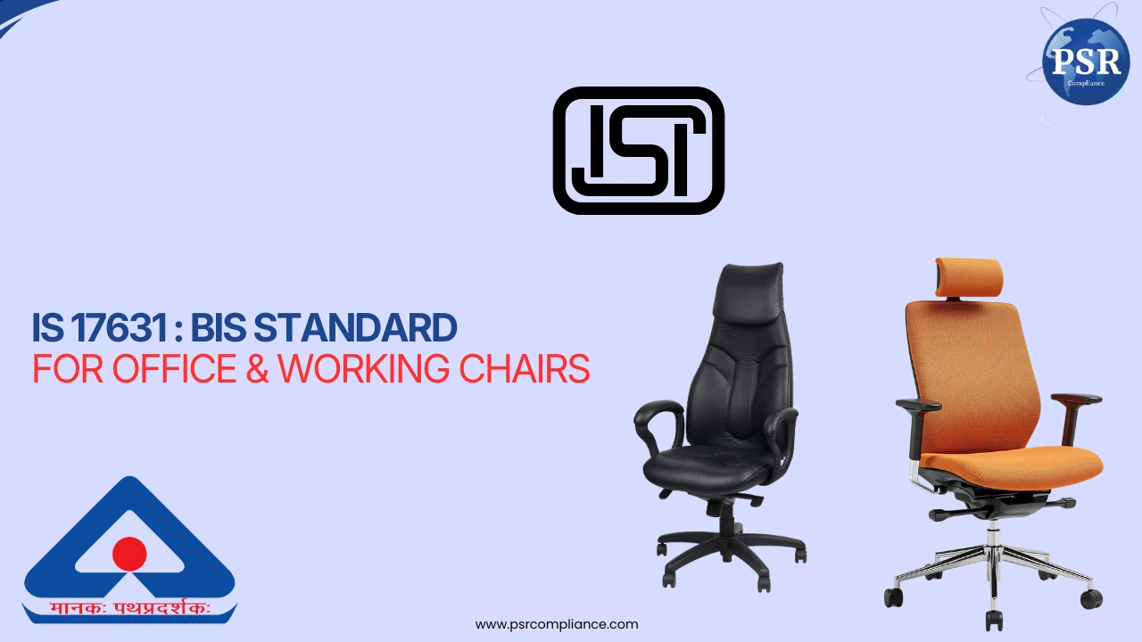 IS 17631: BIS Standard for Office & Working Chairs in India by PSR Compliance