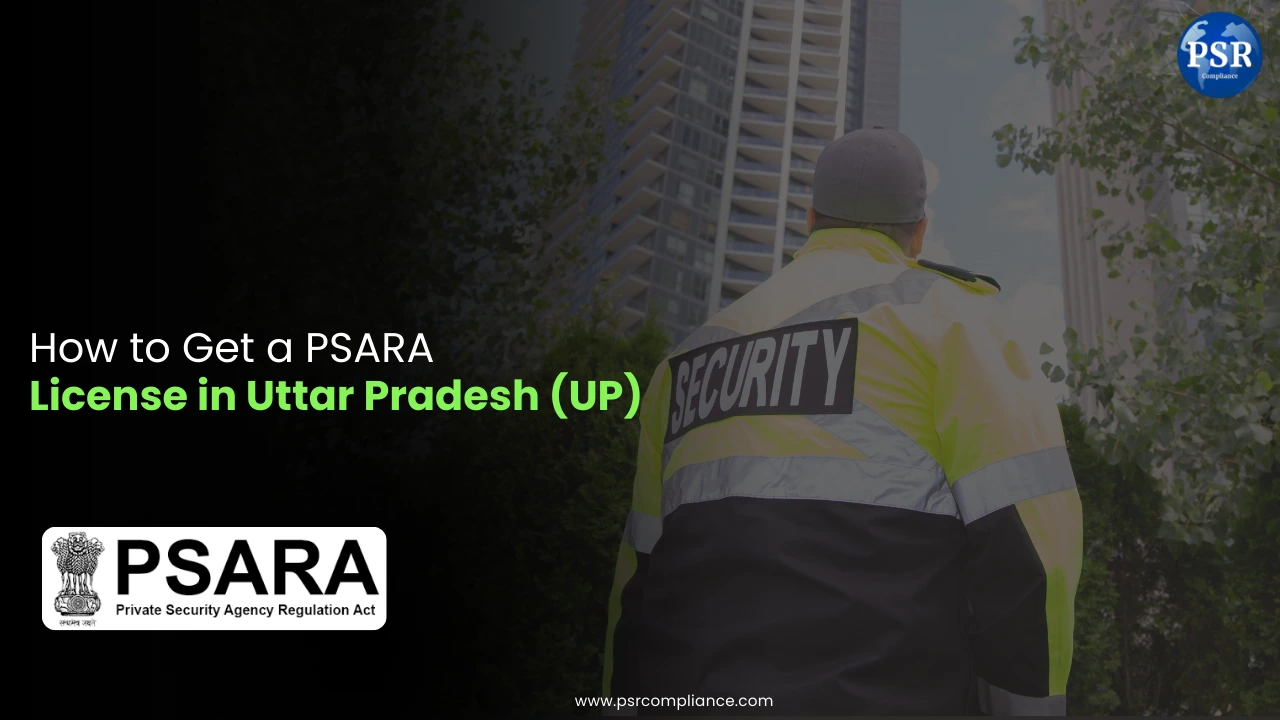 How to Get a PSARA License in Uttar Pradesh (UP)