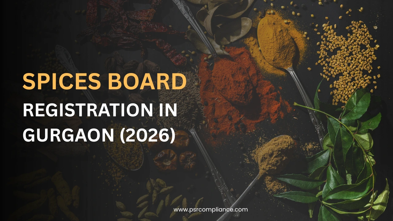 Spices Board Registration in Gurgaon : Step by Step Guide for Exporters & Traders(2026) by PSR Compliance