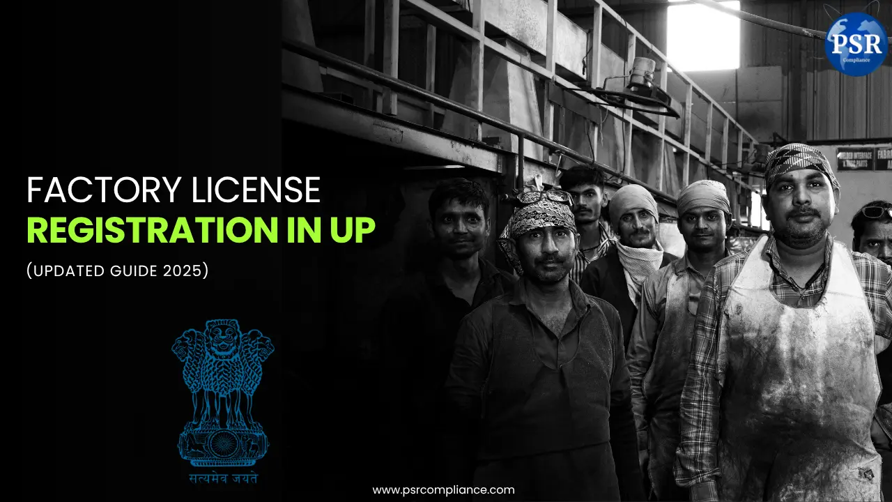 Uttar Pradesh Factory License 2025 Guide – Process, Documents, Fees & Renewal